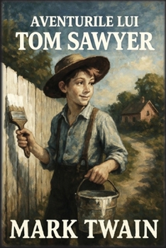 Paperback Aventurile lui Tom Sawyer [Romanian] Book