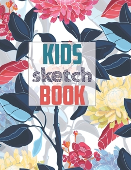 Drawing Pad for Kids: Childrens Sketch Book for Drawing Practice ( Best Gifts for Age 4, 5, 6, 7, 8, 9, 10, 11, and 12 Year Old Boys and Girls - Great Art Gift, Top Boy Toys and Books )