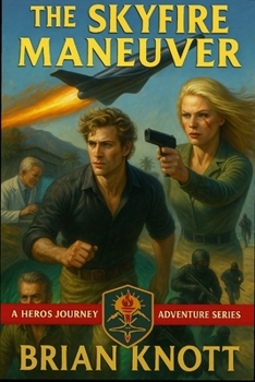 Paperback The Skyfire Maneuver: A Hero's Journey Adventure Book