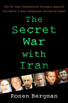 Hardcover The Secret War with Iran: The 30-Year Clandestine Struggle Against the World's Most Dangerous Terrorist Power Book