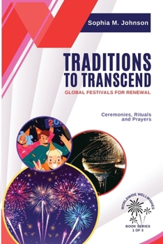 Traditions to Transcend: Ceremonies, Rituals and Prayers