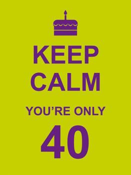 Hardcover Keep Calm You're Only 40 Book