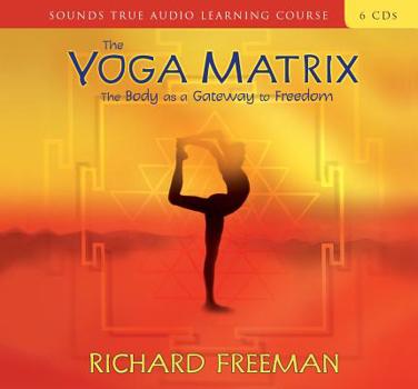 Audio CD The Yoga Matrix: The Body as a Gateway to Freedom Book