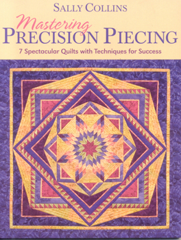 Paperback Mastering Precision Piecing - Print on Demand Edition Book
