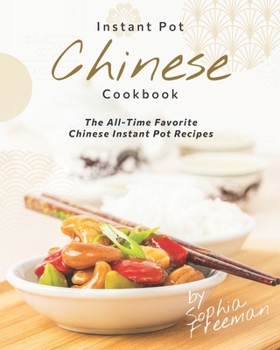 Paperback Chinese Instant Pot Cookbook: The All-Time Favorite Chinese Instant Pot Recipes Book