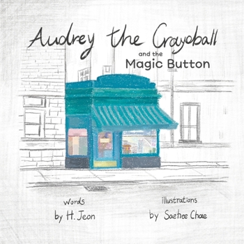 Paperback Audrey the Crayoball: and the Magic Button Book