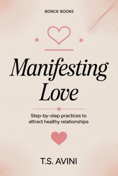 Paperback Manifesting Love: Step by Step Practices to Attract Healthy Relationships Book