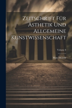 Paperback Zeitschrift Für Ästhetik Und Allgemeine Kunstwissenschaft; Volume 8 [German] Book