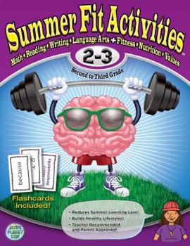Paperback Summer Fit Second to Third Grade: Math, Reading, Writing, Language Arts + Fitness, Nutrition and Values Book