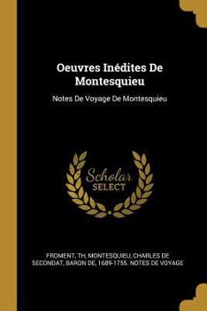 Paperback Oeuvres Inédites De Montesquieu: Notes De Voyage De Montesquieu [French] Book