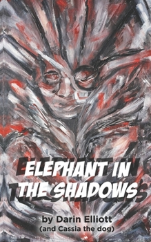 Paperback Elephant in the Shadows: The story of two teens, their dog, and a family secret Book