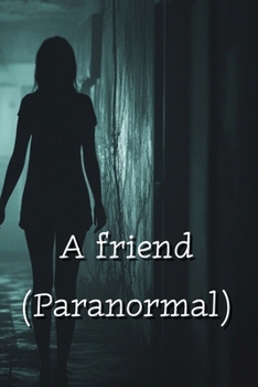 Paperback A friend (Paranormal) Book