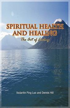 Paperback Spiritual Health and Healing: The Art of Living Book
