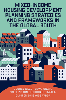 Hardcover Mixed-Income Housing Development Planning Strategies and Frameworks in the Global South Book