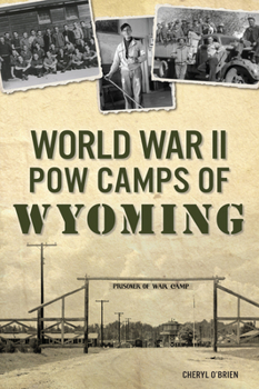 Paperback World War II POW Camps of Wyoming Book