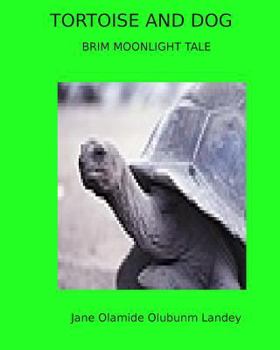 Paperback Tortoise And Dog: Brim Moon Light Tale Book