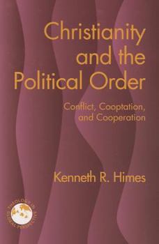 Christianity and the Political Order: Conflict, Cooptation, and Cooperation - Book  of the THEOLOGY IN GLOBAL PERSPECTIVE
