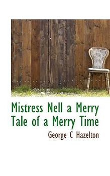 Paperback Mistress Nell a Merry Tale of a Merry Time Book