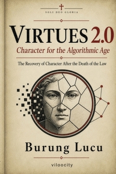 Paperback Virtues 2.0: Character for the Algorithmic Age Book