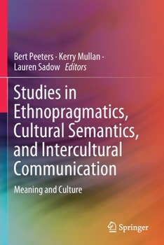 Paperback Studies in Ethnopragmatics, Cultural Semantics, and Intercultural Communication: Meaning and Culture Book