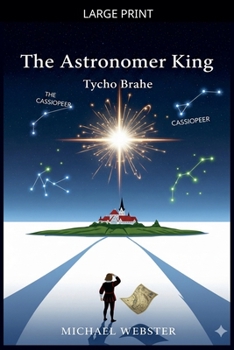 The Astronomer King: Tycho Brahe