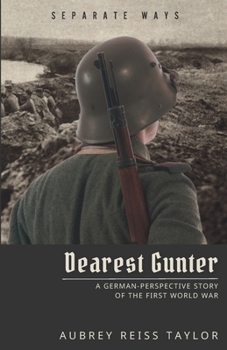 Dearest Gunter: A German-Perspective Story of the First World War