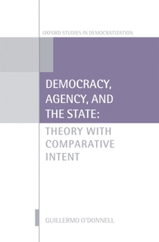Hardcover Democracy, Agency, and the State: Theory with Comparative Intent Book