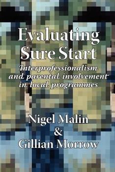 Paperback Evaluating Sure Start: Interprofessionalism and Parental Involvement in Local Programmes Book