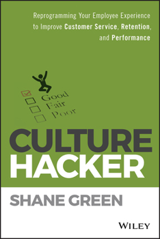 Hardcover Culture Hacker: Reprogramming Your Employee Experience to Improve Customer Service, Retention, and Performance Book