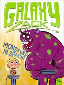Monsters in Space! - Book #4 of the Galaxy Zack