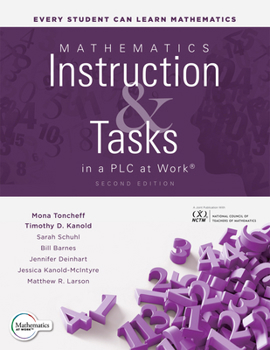 Paperback Mathematics Instruction and Tasks in a PLC at Work(r), Second Edition: (Develop a Standards-Based Curriculum for Teaching Student-Centered Mathematics Book