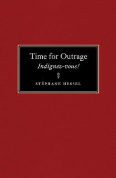 Hardcover Time for Outrage: Indignez-Vous! Book