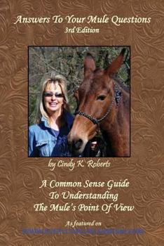 Paperback Answers to Your Mule Questions: A Common Sense Guide to Understanding the Mule's Point of View Book