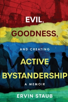 Paperback Evil, Goodness, and Creating Active Bystandership: A Memoir Book