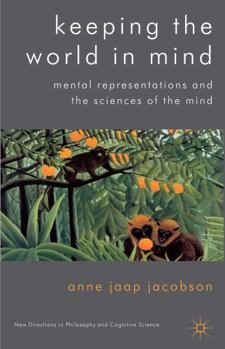 Hardcover Keeping the World in Mind: Mental Representations and the Sciences of the Mind Book