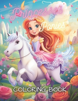 Paperback Princesses and Ponies: Coloring book, relaxing, stress relief, meditation, children and adults. Book