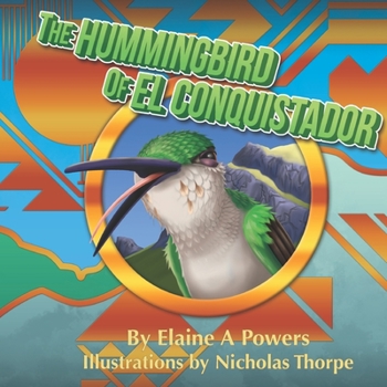 Paperback The Hummingbird of El Conquistador Book