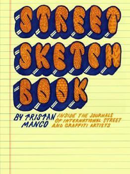 Hardcover Street Sketchbook: Inside the Journals of International Street and Graffiti Artists Book
