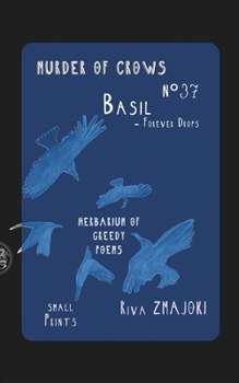 Paperback BasilN°37 - Forever Drops: Murder of Crows: Herbarium of Greedy Poems Book