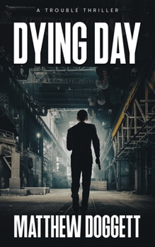 Paperback Dying Day: A Trouble Thriller Book