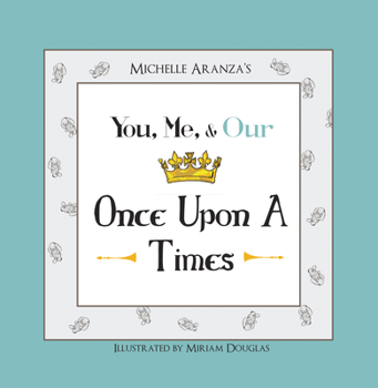 Hardcover You, Me, & Our Once Upon a Times Book