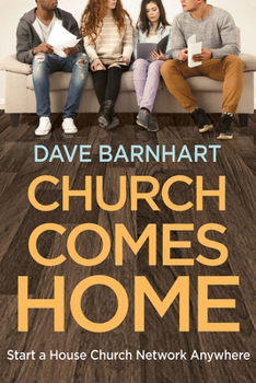 Paperback Church Comes Home: Start a House Church Network Anywhere Book