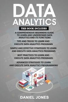 Paperback Data Analytics: 5 Books in 1- Bible of 5 Manuscripts- Beginner's Guide+ Tips and Tricks+ Effective Strategies+ Best Practices to Learn Book
