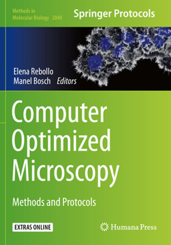 Computer Optimized Microscopy: Methods and Protocols - Book #2040 of the Methods in Molecular Biology