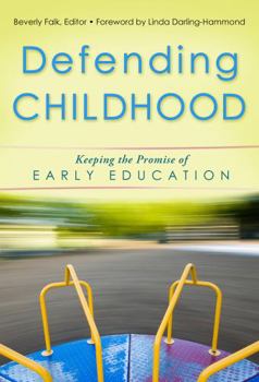 Paperback Defending Childhood: Keeping the Promise of Early Education Book