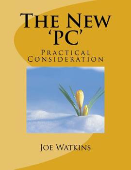 Paperback The New 'PC': Practical Consideration Book