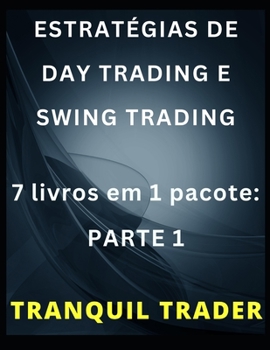 Paperback Estratégias de Day Trading E Swing Trading: 7 livros em 1 pacote: PARTE 1 [Portuguese] Book