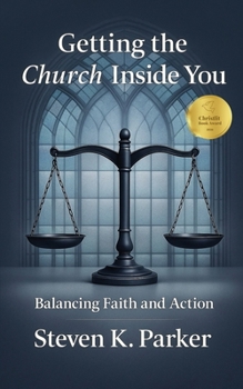 Getting the Church Inside You : Balancing Faith and Action