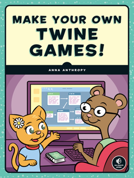 Paperback Make Your Own Twine Games! Book