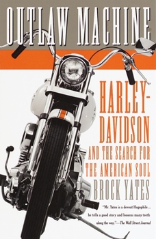 Paperback Outlaw Machine: Harley-Davidson and the Search for the American Soul Book